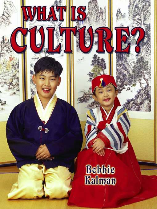Title details for What is culture? by Bobbie Kalman - Available